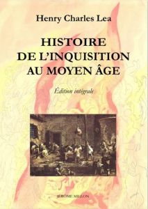 Histoire de l'Inquisition au Moyen Age. 2 volumes - Lea Henry Charles - Reinach Salomon - Sala-Molins