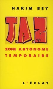 TAZ. Zone autonome temporaire - Bey Hakim