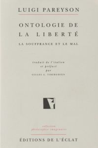 Ontologie de la liberté. La souffrance et le mal - Pareyson Luigi - Tiberghien Gilles A.