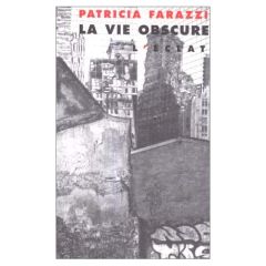 La vie obscure - Farazzi Patricia