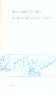 Essai de physiognomonie - Töpffer Rodolphe - Groensteen Thierry