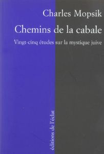 Chemins de la Cabale. Vingt-cinq études sur la mystique juive - Mopsik Charles