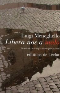 Libera nos a malo - Meneghello Luigi - Mileschi Christophe