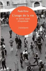 L'usage de la vie / Et autres sujets d'inquiétude - Virno Paolo