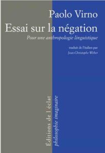 ESSAI SUR LA NEGATION - VIRNO PAOLO