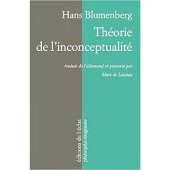 THEORIE DE L'INCONCEPTUALITE - BLUMENBERG HANS