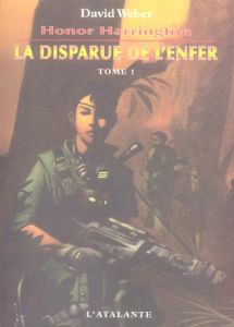 Honor Harrington Tome 8 : La disparue de l'enfer. Tome 1 - Weber David - Bury Florence