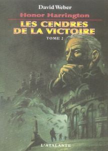 Honor Harrington Tome 9 : Les Cendres de la victoire. Tome 2 - Weber David - Bury Florence