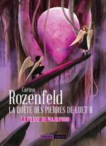 La quête des pierres de Luet Tome 2 : La pierre de Majilpuûr - Rozenfeld Carina