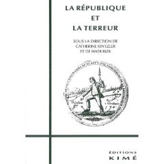 La République et la Terreur. Actes du séminaire organisé par le Collège international de philosophie - Rizk Charles