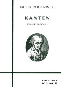 Kanten. Esquisses kantiennes - Rogozinski Jacob