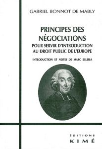 Principes des négociations pour servir d'introduction au droit public de l'Europe - Bonnot de Mably Gabriel