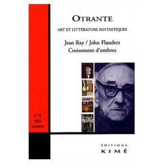 Otrante N° 14 Automne 2003 : Jean Ray/John Flanders. Croisement d'ombres - Huftier Arnaud - Bozzetto Roger - Soncini Fratta A