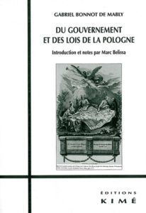 Du gouvernement et des lois de la Pologne - Bonnot de Mably Gabriel - Belissa Marc