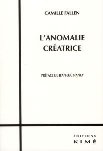 L'anomalie créatrice - Fallen Camille - Nancy Jean-Luc