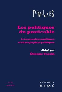 Tumultes N° 42, Mai 2014 : Les politiques du praticable. Scénographies publiques et chorégraphies po - Tassin Etienne