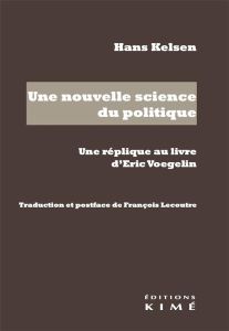 Une nouvelle science du politique. Une réplique au livre d'Eric Voegelin - Kelsen Hans