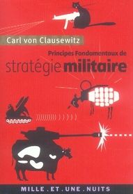 Principes fondamentaux de stratégie militaire - Clausewitz Carl von - Chamayou Grégoire