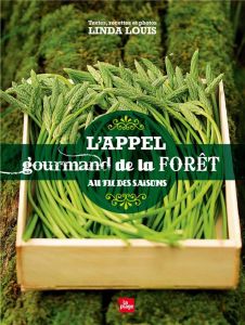 L'appel gourmand de la forêt au fil des saisons - Louis Linda