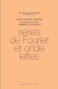 Séries de Fourier et ondelettes. 2e édition - Kahane Jean-Pierre - Lemarié-Rieusset Pierre-Gille