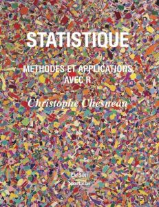 Statistique. Méthodes et applications avec R - Chesneau Christophe