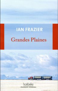 Grandes plaines - Frazier Ian - Maillard Alexandra - Macfarlane Robe