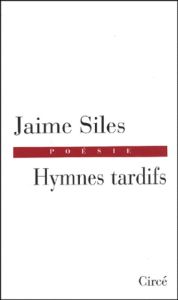 Hymnes tardifs - Siles Jaime