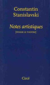 Notes artistiques - Stanislavski Constantin - Zonina Macha - Thibaudat