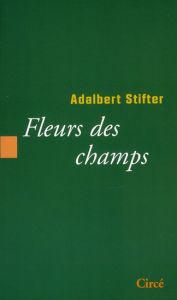 Fleurs des champs - Stifter Adalbert - Muller Sybille