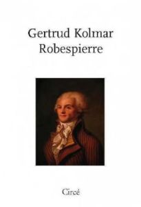 ROBESPIERRE - KOLMAR GERTRUD