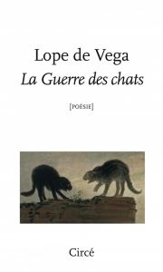 La Guerre des chats - Vega Lope de - Le Scoëzec Masson Annick