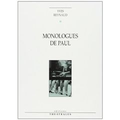 Monologues de Paul. Apnée ou le dernier des militants, suivi de Regarde les femmes passer - Reynaud Yves