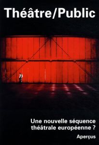 Théâtre/Public N° 194, Mars 2009 : Une nouvelle séquence théâtrale européenne ? - Neveux Olivier - Pelechova Jitka - Triau Christoph