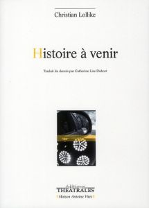 Histoire à venir - Lollike Christian - Dubost Catherine Lise