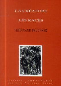 La créature. Les races - Bruckner Ferdinand - Besson Jean-Louis - Christoph