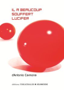 Il a beaucoup souffert Lucifer - Carmona Antonio