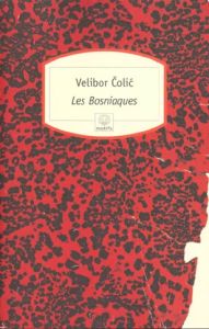 Les Bosniaques. Hommes, villes, barbelés - Colic Velibor - Robin Mireille