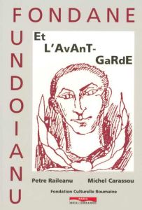 Fondane et l'avant-garde - Carassou Michel - Raileanu Petre