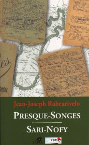 Presque-Songes : Sari-Nofy. Edition bilingue français-malgache - Rabearivelo Jean-Joseph - Riffard Claire