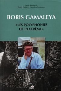 Boris Gamaleya, les polyphonies de l'extrême. Avec 1 CD audio - Ranaivoson Dominique - Quillier Patrick