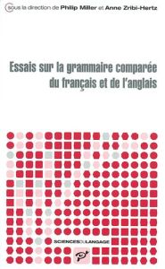 Essais sur la grammaire comparée du français et de l'anglais - Miller Philip - Zribi-Hertz Anne