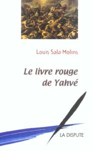 Le livre rouge de Yahvé - Sala-Molins Louis