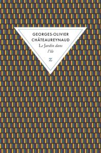 Le jardin dans l'île - Châteaureynaud Georges-Olivier