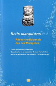 Récits marquisiens. Récits traditionnels des îles Marquises - Privat Jean-Marie - Lavondès Henri - Ottino-Garang