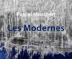 Les Modernes - Hausherr Pascal