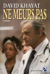 Ne meurs pas - Khayat David