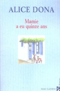 Mamie a eu quinze ans - Dona Alice