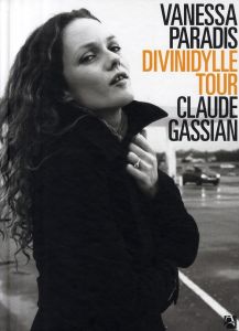 Vanessa Paradis. Divinidylle Tour - Gassian Claude