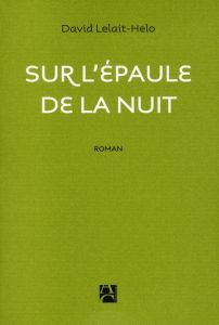 Sur l'épaule de la nuit - Lelait-Helo David