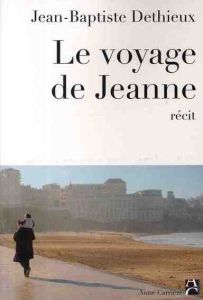 Le voyage de Jeanne - Dethieux Jean-Baptiste